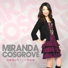 Miranda Cosgrove : About You Now (Single)